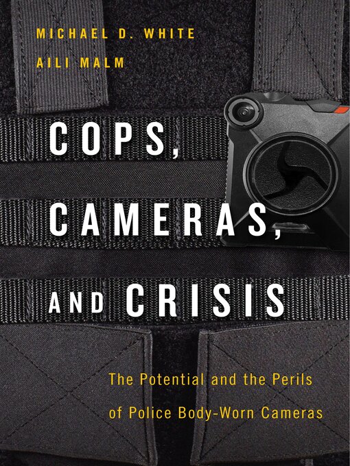 Title details for Cops, Cameras, and Crisis by Michael D. White - Available
